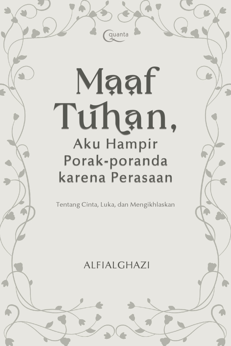 Maaf Tuhan, Aku Hampir Porak-poranda Karena Perasaan