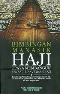 Bimbingan Manasik Haji (Upaya Membangun Kemandirian Jemaah Haji)
