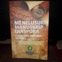 Menelusuri Manuskrip Diaspora 7 Negara di Asia, Timur Tengah, dan Eropa