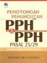 Pemotongan Pemungutan PPH & PPH Pasal 25/29 lengkap Undang-Undang