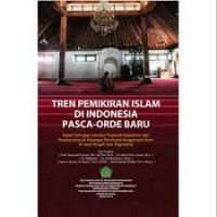 Tren Pemikiran Islam di Indonesia Pasca-orde Baru (Kajian terhadap Literatur Terjemah Keislaman dan Konsumsinya di Kalangan Pemimpin Keagamaan Islam di Jawa Tengah dan Yogyakarta)