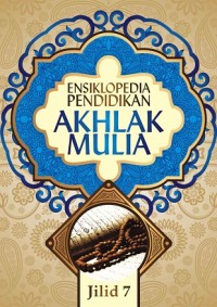 Ensiklopedia Pendidikan Akhlak Mulia Jilid 7 (Tarbiyatul Awlad fil Islam)
