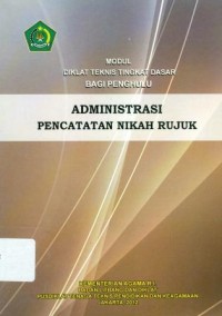 Diklat Teknis Tingkat Dasar Bagi Penghulu :Administrasi Pencatatan Nikah Rujuk