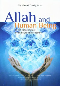 Allah And Human Being In The Conception Of Syeikh nuruddin ar-raniry