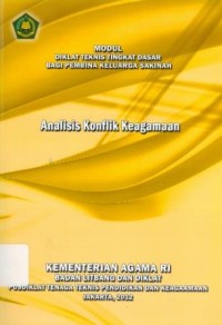 Diklat Teknis Dasar Bagi Pembina Keluarga Sakinah Analisis Konflik Keagamaan;