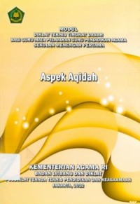 Diklat Teknis Tingkat Dasar Bagi Guru Mata Pelajaran Pendidikanan Agama Sekolah Menengah Pertama : PAI SMP Aspek Aqidah