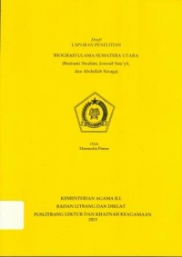 Draft Laporan Penelitian Biografi Ulama Sumatera Utara (Bustami Ibrahim, Joesoef Sou'yb, Dan Abdullah Sinaga)