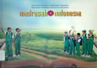 Madrasah@Indonesia: Madrasah Pilihanku#Madrasah Prestasiku, Madrasah the better choice for education