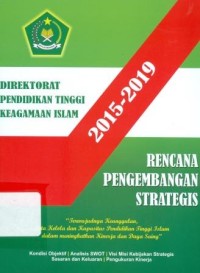 Direktorat pendidikan tinggi keagamaan Islam 2015-2019: rencana pengembangan strategis