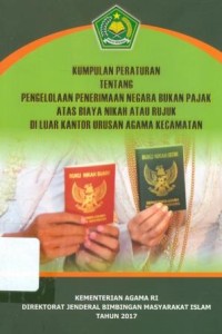 Kumpulan Peraturan Tentang Pengelolaan Penenrimaan Negara Bukan Pajak Atas Biaya Nikah atau Rujuk di Luar Kantor Urusan Agama Kecamatan