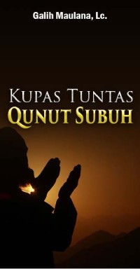 Kupas Tuntas Qunut Subuh