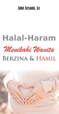 Halal-Haram Menikahi Wanita Berzina dan Hamil