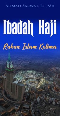 Ibadah Haji : Rukun Islam ke Lima