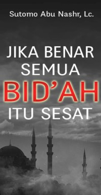 Jika Benar Semua Bid'ah itu Sesat