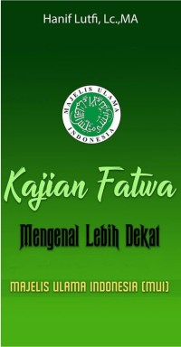 Kajian Fatwa : Mengenal Lebih Dekat Majelis Ulama Indonesia (MUI)