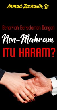 Benarkah Bersalaman dengan Non-Mahram itu Haram?