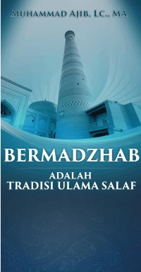 Bermadzhab Adalah Tradisi Ulama Salaf