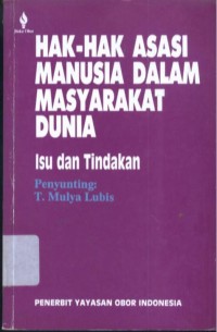 Hak-Hak Asasi Manusia Dalam Masyarakat Dunia : Isu dan Tindakan