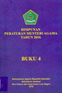 Himpunan Peratutan Menteri Agama Tahun 2016 Buku 4