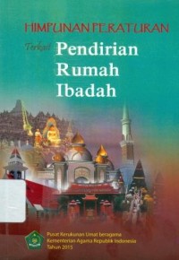 Himpunan Peraturan Terkait Pendirian Rumah Ibadah