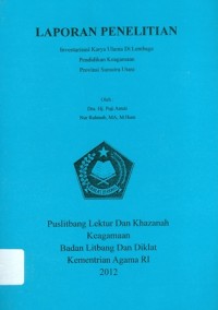 Laporan Penelitian Inventarisasi karya Ulama Di Lembaga Pendidikan Keagamaan Provinsi Sumatera Utara