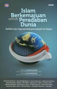 Islam Berkemajuan untuk Peradaban Dunia: Refleksi dan Agenda Muhammadiyah ke Depan