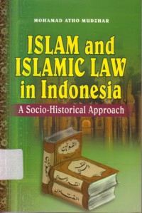 Islam and Islamic Law in Indonesia: a sosio-historical approach