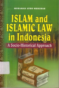 Islam and Islamic Law in Indonesia: a sosio-historical approach