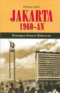 Jakarta 1960-an: Kenangan Semasa Mahasiswa