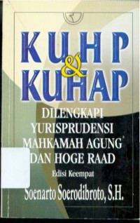 KUHP dan KUHAP : Dilengkapi Yurisprudensi Mahkamah Agung dan Hoge Raad