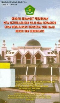 Dengan Semangat Perubahan Kita Aktualisasikan Nilai-Nilai Romadhon Guna Mewujudkan Indonesia yang Maju, Bersih dan Demokratis