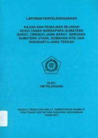 Kajian dan Penulisan Sejarah Kesultanan Inderapura-Sumatera Barat,Cirebon - Jawa Barat,Serdang- Sumatea Utara,Sumbawa - NTB, Dan Surakarta -Jawa Tengah