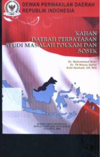 Kajian Daerah Perbatasan : Studi Masalah Polkam dan Sosek