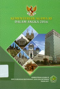 Kementerian Agama Republik Indonesia Dalam Angka 2016 = Ministry Of Religious Affairs In fFgures 2016