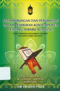 Kesinambungan dan perubahan dalam pemikiran kontemporer tentang asbabu al-nuzul: studi pemikiran Muhammad Syahrur dan Nasr Hamd Abu Zayd