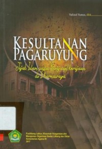 Kesultanan Pagaruyung: Jejak Islam pada Kerajaan di Dharmasraya