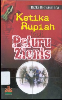 Ketika Rupiah Jadi Peluru Zionis