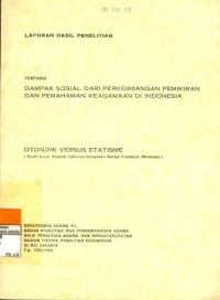 Dampak Sosial dari Perkembangan Pemikiran dan Pemahaman Keagamaan di Indonesia : Otonomi Versus Etatisme (Studi Kasus Sejarah Lahirnya Kerapatan Gereja Protestan Minahasa)