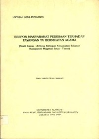 Respon Masyarakat Pedesaan Terhadap Tayangan TV Bermuatan Agama (Studi Kasus di Desa Kiringan, Kecamatan Takeran, Kabupaten Magetan, Jawa Timur)