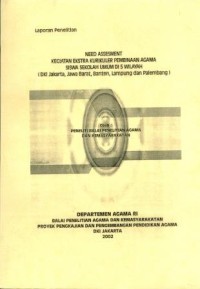 Need Assesment Kegiatan Ekstra Kurikuler Pembinaan Agama Siswa Sekolah Umum di 5 Wilayah (DKI Jakarta, Jawa Barat, Banten, Lampung, dan Palembang)