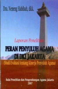 Peran Penyuluh Agama di DKI Jakarta : Studi Evaluasi tentang Kinerja Penyuluh Agama