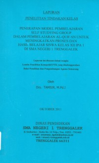 Penerapan Model Pembelajaran Self Studying Group Dalam Pembelajaran Al Quran Untuk Meningkatan Proses DanHasil Belajar Siswa Kelas XII Ipa 1 Di sma Negeri 1 Tranggalek