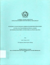 Laporan Hasil Penelitian Kompetitif Individual Keagamaan Pendidikan Peace Building Berbasis Komunitas Pesantren ( Studi Atas Transformasi Budaya Damai Di Pondok Pesantren AN NUR II Bululawang Malang )