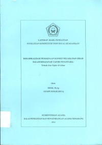 Laporan Hasil Penelitian Penelitian Kompetitif Induvidual Keagamaan Deradikalisasi Pemaknaan Konsep Negara Dan Jihad Dalam Khazanah Tafsir Nusantara