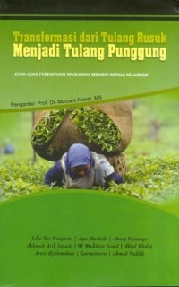 Transformasi dari Tulang Rusuk Menjadi Tulang Punggung : Jejak-jejak Perempuan Muslimah sebagai Kepala Keluarga