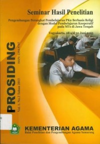 Prosiding Vol.1 Np.2 Tahun 2013 Seminar Hasil Penelitian Pengembangan Perangkat Pembelajaran PKn Berbasis Religi dengan Model Pembelajaran Kooperatif pada MTs di Jawa Tengah Yogyakarta 28 s/d 30 Juni 2013