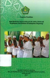 Seni Budaya Keagamaan di Jawa Tengah (Pembinaan Seni rebana di Kabupaten Magelang