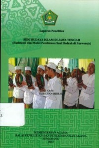 Seni Budaya Islam di Jawa Tengah (Ekuistensi dan Model Pembinaan Seni Hadrah di Purworejo)