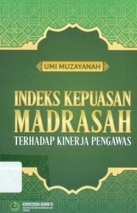 Indeks Kepuasan Madrasah Terhadap Kinerja Pengawas