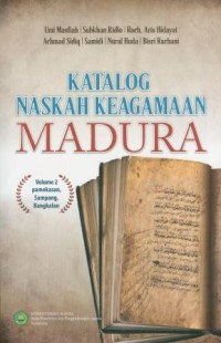 Katalog Naskah Keagamaan Madura : Volume 2 Pamekasan, Sampang, Bangkalan